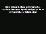 Download Finite Element Methods for Navier-Stokes Equations: Theory and Algorithms (Springer