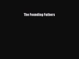 Read Book The Founding Fathers PDF Free