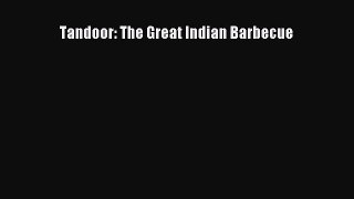 Read Books Tandoor: The Great Indian Barbecue E-Book Free