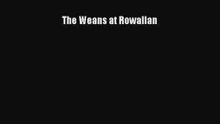 Read Book The Weans at Rowallan ebook textbooks