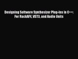 Read Designing Software Synthesizer Plug-Ins in C  : For RackAFX VST3 and Audio Units Ebook