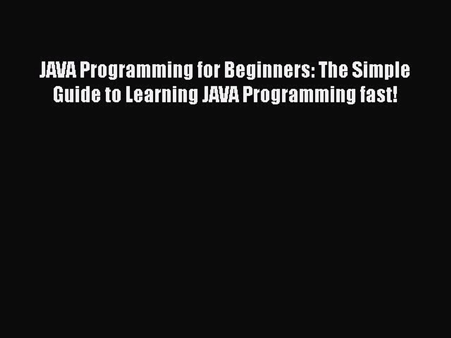 Read JAVA Programming for Beginners: The Simple Guide to Learning JAVA Programming fast! Ebook