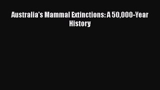 Download Books Australia's Mammal Extinctions: A 50000-Year History PDF Free