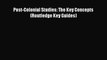 Read Book Post-Colonial Studies: The Key Concepts (Routledge Key Guides) ebook textbooks