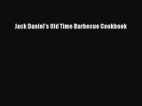 Read Books Jack Daniel's Old Time Barbecue Cookbook E-Book Free