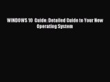 Read WINDOWS 10  Guide: Detailed Guide to Your New Operating System ebook textbooks