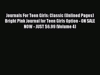 Read Journals For Teen Girls: Classic (Unlined Pages) Bright Pink Journal for Teen Girls Option