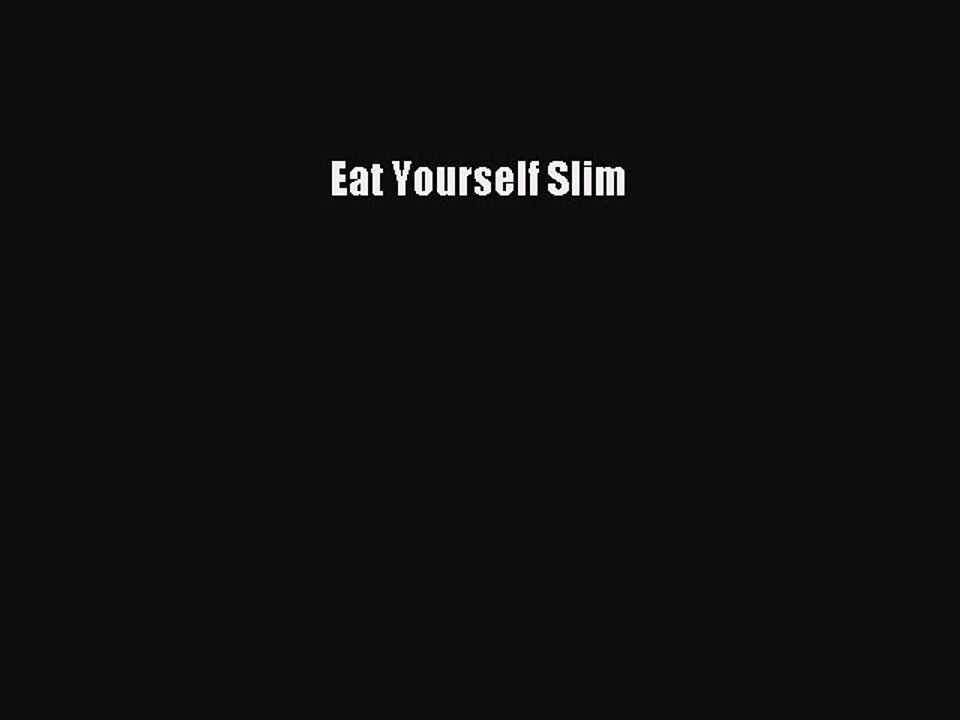 Download Eat Yourself Slim Ebook Free