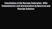 Read Book Constitution of the Russian Federation : With Commentaries and Interpretation by