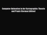 [PDF] Computer-Animation in der Kartographie: Theorie und Praxis (German Edition) [Read] Full