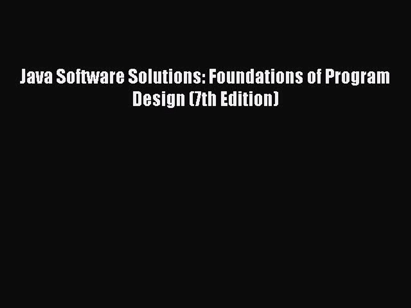 Read Java Software Solutions: Foundations of Program Design (7th Edition) PDF Online