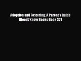 Read Adoption and Fostering: A Parent's Guide (Need2Know Books Book 32) Ebook Free