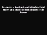 Read Book Documents of American Constitutional and Legal History Vol 2: The Age of Industrialization