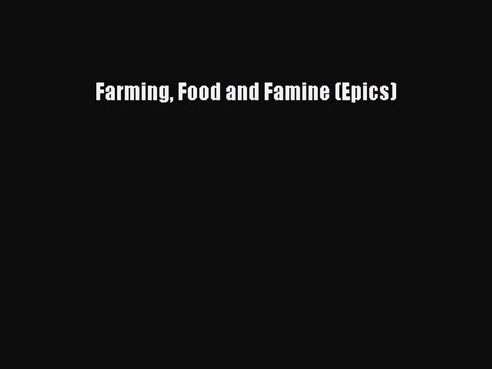[PDF] Farming Food and Famine (Epics) [Read] Online