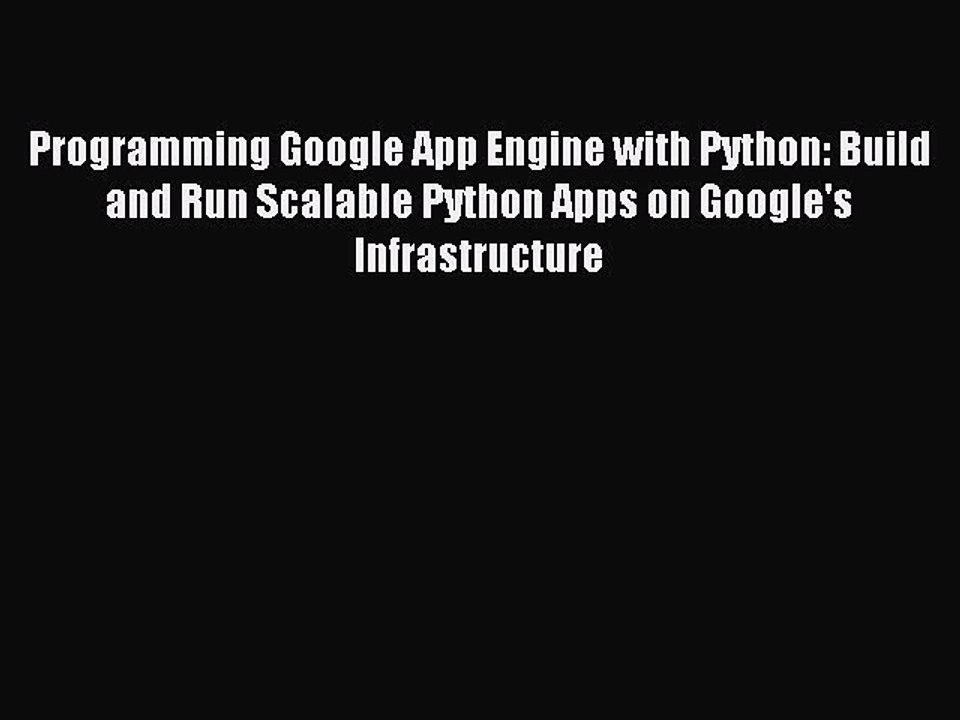 Read Programming Google App Engine with Python: Build and Run Scalable Python Apps on Google's