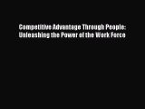 Popular book Competitive Advantage Through People: Unleashing the Power of the Work Force