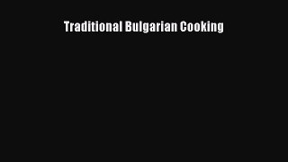 Read Traditional Bulgarian Cooking Ebook Free
