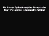 Read Book The Struggle Against Corruption: A Comparative Study (Perspectives in Comparative