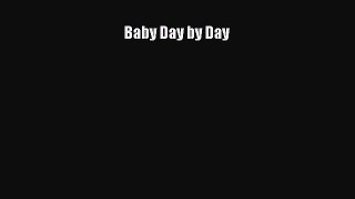 Read Baby Day by Day Ebook Free