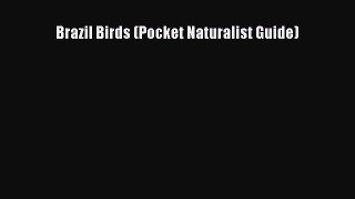 Read Books Brazil Birds (Pocket Naturalist Guide) E-Book Free