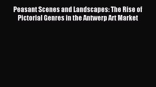 Popular book Peasant Scenes and Landscapes: The Rise of Pictorial Genres in the Antwerp Art