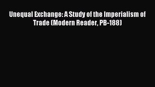 Popular book Unequal Exchange: A Study of the Imperialism of Trade (Modern Reader PB-188)