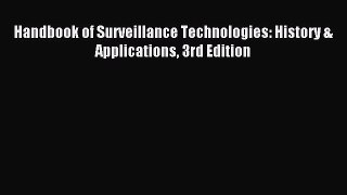 Read hereHandbook of Surveillance Technologies: History & Applications 3rd Edition