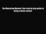 PDF The Mentoring Manual: Your step by step guide to being a better mentor  EBook