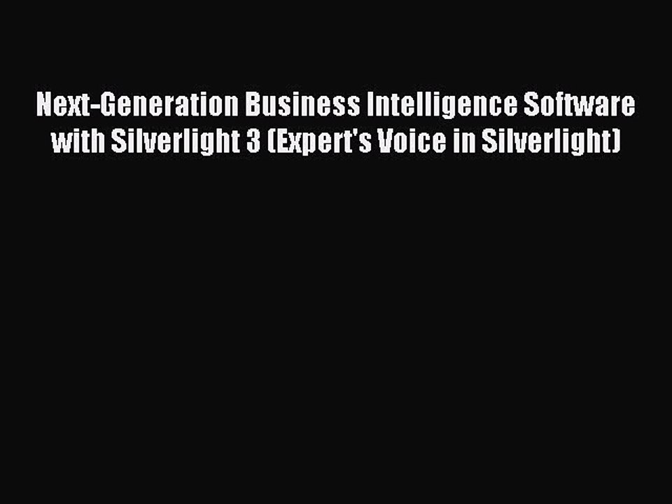 Read Next-Generation Business Intelligence Software with Silverlight 3 (Expert's Voice in Silverlight)