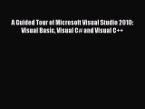 Read A Guided Tour of Microsoft Visual Studio 2010: Visual Basic Visual C# and Visual C   Ebook