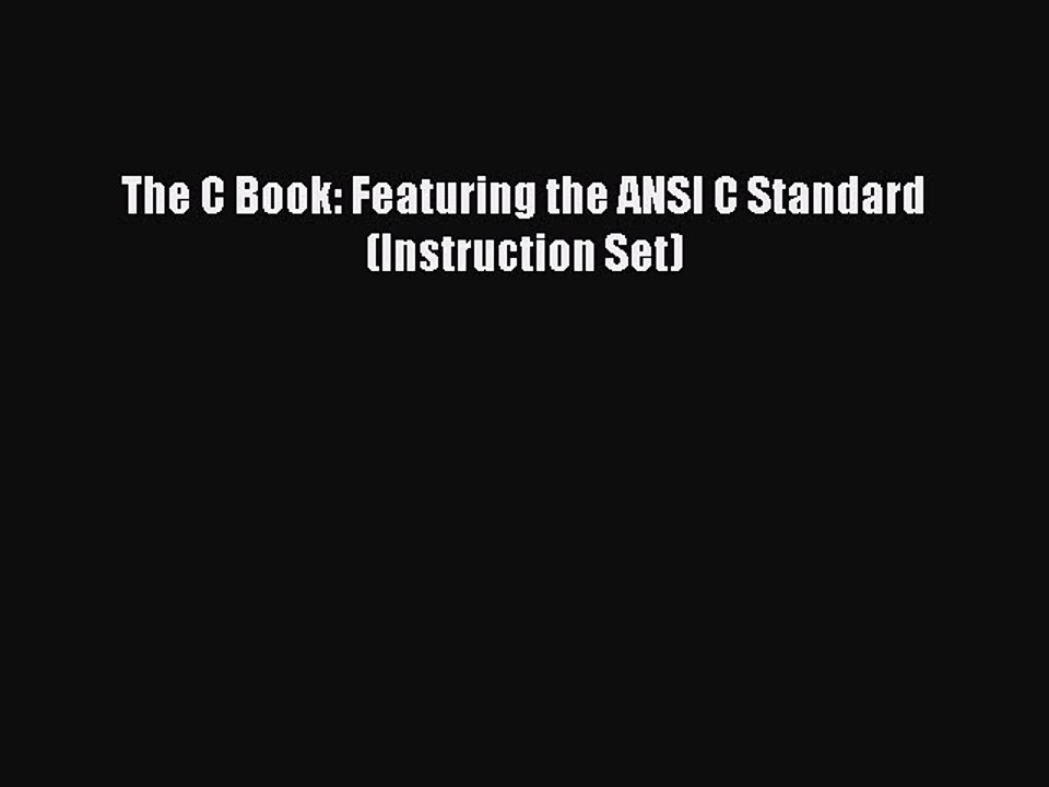 Read The C Book: Featuring the ANSI C Standard (Instruction Set) PDF Online