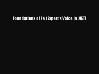 Read Foundations of F# (Expert's Voice in .NET) PDF Free