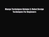 [PDF] Manga Techniques Volume 3: Robot Design Techniques For Beginners  Full EBook