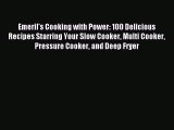 Download Emeril's Cooking with Power: 100 Delicious Recipes Starring Your Slow Cooker Multi