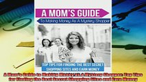 Pdf online  A Moms Guide to Making Money as a Mystery Shopper Top Tips for Finding the Best Secret