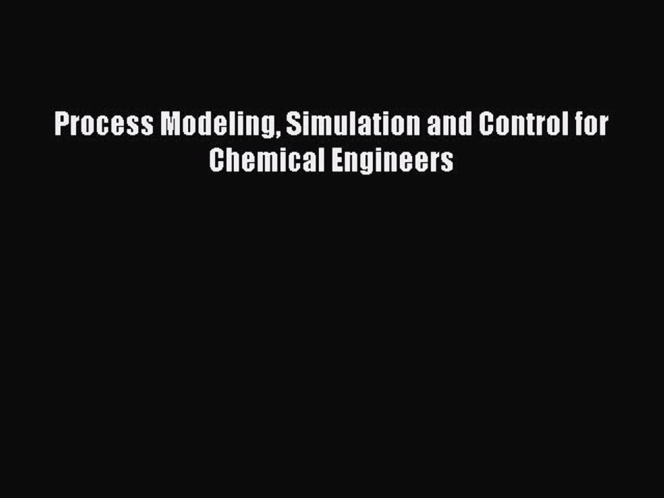 [PDF] Process Modeling Simulation and Control for Chemical Engineers [Download] Online