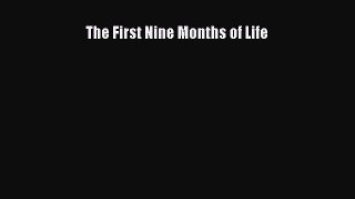 Download The First Nine Months of Life PDF Online