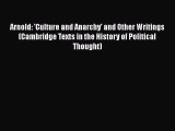 Read Book Arnold: 'Culture and Anarchy' and Other Writings (Cambridge Texts in the History