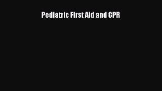 Download Pediatric First Aid and CPR PDF Online