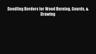 [Online PDF] Doodling Borders for Wood Burning Gourds & Drawing Free Books
