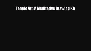 [PDF] Tangle Art: A Meditative Drawing Kit  Full EBook