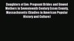Read Daughters of Eve: Pregnant Brides and Unwed Mothers in Seventeenth Century Essex County