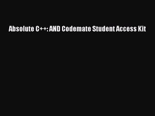 Read Absolute C++: AND Codemate Student Access Kit Ebook Free