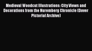 [PDF] Medieval Woodcut Illustrations: City Views and Decorations from the Nuremberg Chronicle
