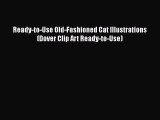 [PDF] Ready-to-Use Old-Fashioned Cat Illustrations (Dover Clip Art Ready-to-Use)  Read Online