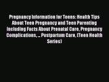 Download Pregnancy Information for Teens: Health Tips About Teen Pregnancy and Teen Parenting