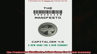 For you  The Producism Manifesto A New Game For A New Economy