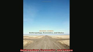 Read here Anthropology Economics and Choice