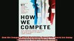 Pdf Download  How We Compete What Companies Around the World Are Doing to Make it in Todays Global