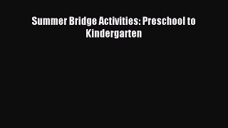 Read Summer Bridge Activities: Preschool to Kindergarten Ebook Free